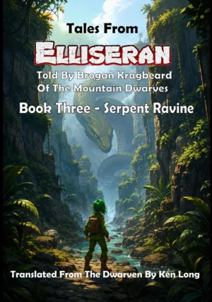 Tales From Elliseran — Book Three: Serpent Ravine